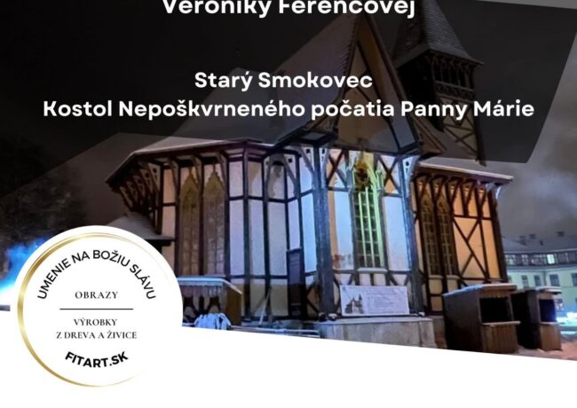 Výstava obrazov Veroniky Ferencovej-podpora kostolíka